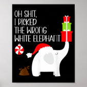Oh I Cked The Wrong White Elephant Ugly Christmas Poster (Voorkant)