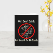Oh I Don’t Drink Just Steroids For Me Thanks  Kaart (Gele Bloem)