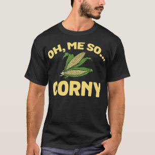 Oh, ik dus Corny Funny Sweet Corns Maize Food T-shirt
