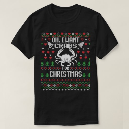Oh, ik wil krabben voor kerst, lomp kerstzweet t-shirt (Design voorkant)