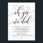 Oh ja, dat deden we, moderne script bruiloft recep kaart<br><div class="desc">Markeer het begin van je leven voor altijd met elegantie met behulp van onze hedendaagse zwart-wit thema bruiloft elopement viering uitnodiging kaart, "Oh ja we deden". Perfect voor koppels die hun vreugdevolle gelegenheid uitbreiden, deze uitnodiging straalt sophisticatie uit met een vleugje speelsheid, en vormt het podium voor een gedenkwaardige gebeurtenis....</div>