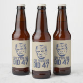 Oh ja, hij deed 47 Trump 2024 Bier Etiket (Flessen)