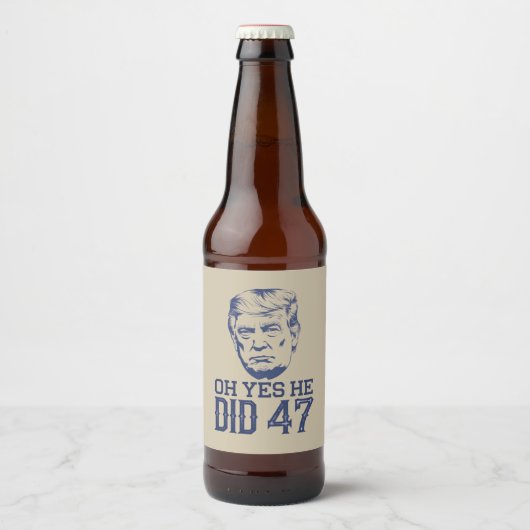 Oh ja, hij deed 47 Trump 2024 Bier Etiket (Voorkant)