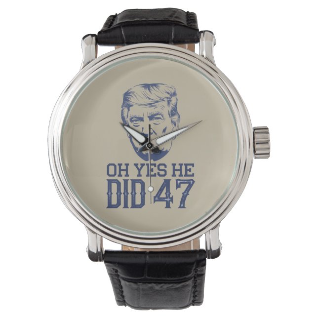 Oh ja, hij deed 47 Trump 2024 Horloge (Voorkant)