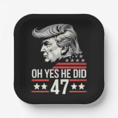 Oh ja, hij deed 47 Trump 2024 Papieren Bordje (Voorkant)