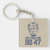 Oh ja, hij deed 47 Trump 2024 Sleutelhanger (Voorkant)