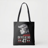 Oh ja, hij deed 47 Trump 2024 Tote Bag (Voorkant)