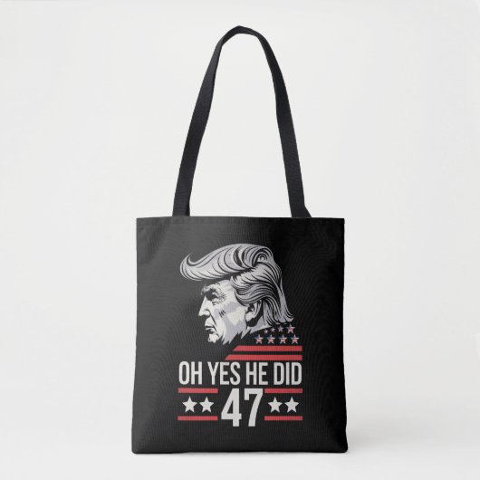 Oh ja, hij deed 47 Trump 2024 Tote Bag (Voorkant)