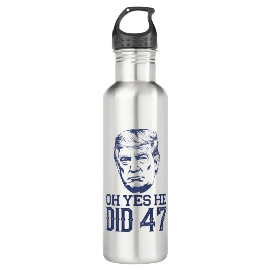 Oh ja, hij deed 47 Trump 2024 Waterfles (Voorkant)