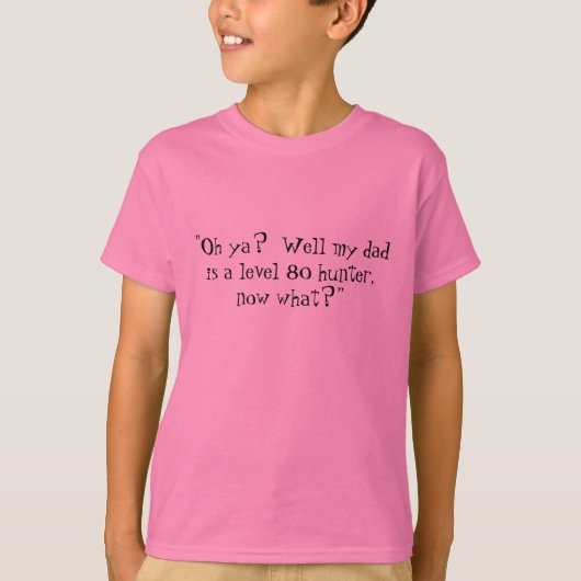 "Oh ja? Mijn vader is een 80-jager, nu ... T-shirt (Voorkant)