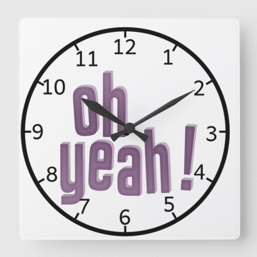 Oh ja Quotes Square Wall Clock Vierkante Klok (Voorkant)