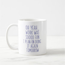 Oh Ja, Werk Was Echt Super Leuk Grappig Sarcasme K