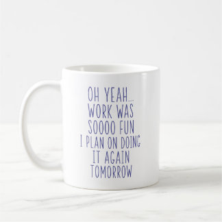 Oh Ja, Werk Was Echt Super Leuk Grappig Sarcasme K Koffiemok