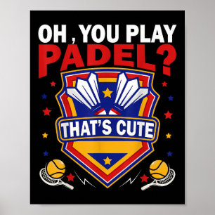 Oh Je Speelt Padel_ Probeer Badminton Rackets & Sh Poster