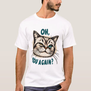 Oh, jij weer? - Sarcastische kat illustratie T-shirt
