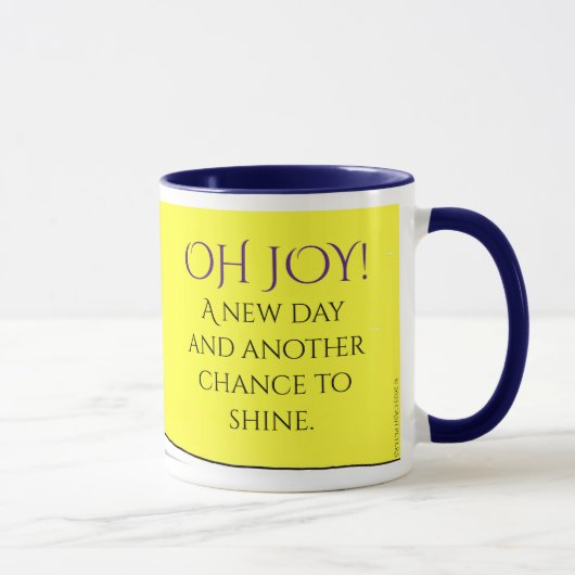 "Oh Joy! Een nieuwe dag!" 11 oz Koffie Mok (Rechts)
