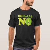 Oh Kale No Kale Spinach T-shirt (Voorkant)