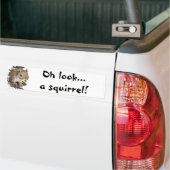 Oh kijk... een eekhoorn! Attentie Humor Bumpersticker (Op Truck)