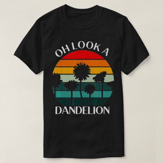 Oh kijk eens naar een dandelion Meme Flower Plant  T-shirt (Design voorkant)