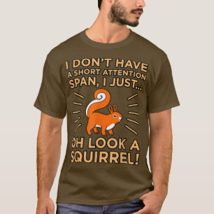 Oh kijk naar een eekhoorn ADHD Bewustheid Oranje l T-shirt