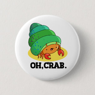 Oh krab grappige krab zin woordspeling ronde button 5,7 cm