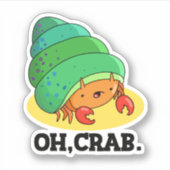 Oh krab grappige krab zin woordspeling sticker (Voorkant)