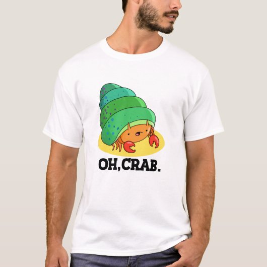 Oh krab grappige krab zin woordspeling t-shirt (Voorkant)