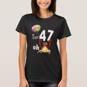 Oh krap ik ben 47 jaar oud 47e verjaardag Humor kr T-shirt