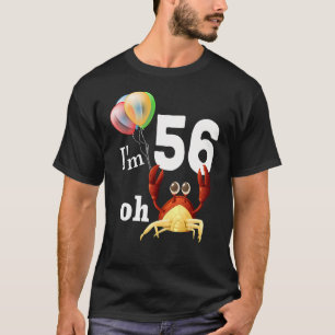 Oh krap ik ben 56 jaar oud 56e verjaardag Humor kr T-shirt