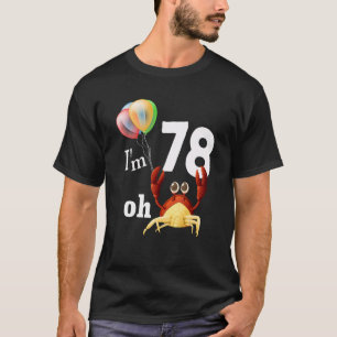 Oh krap ik ben 78 jaar oud 78ste verjaardag Humor  T-shirt