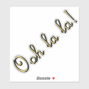 Oh La La La! Gold Sticker