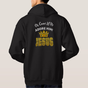 Oh, laat ons hem Adore King Jesus Hoodie