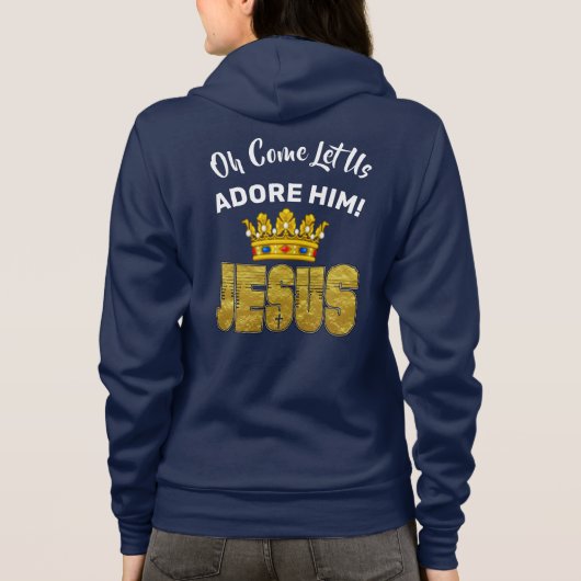 Oh, laat ons hem Adore King Jesus Hoodie (Achterkant)
