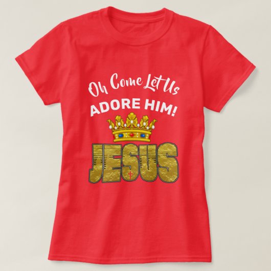 Oh, laat ons hem Adore King Jesus T-shirt (Design voorkant)