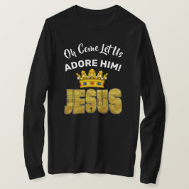 Oh, laat ons hem Adore King Jesus T-shirt