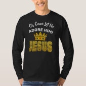 Oh, laat ons hem Adore King Jesus T-shirt (Voorkant)