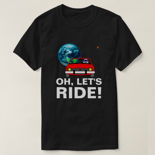 Oh, laten we rijden! Grappig aanpasbaar T-shirt (Design voorkant)