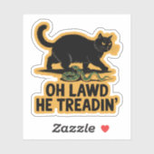 Oh Lawd He Treadin' Funny Cat Vinyl Sticker (Vel)
