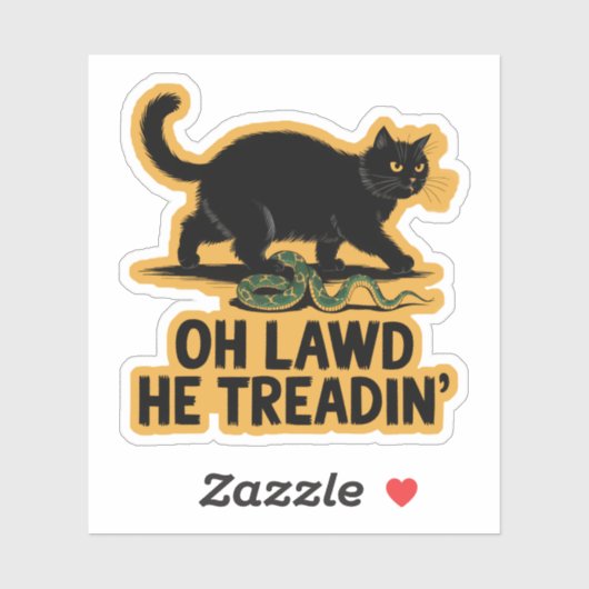 Oh Lawd He Treadin' Funny Cat Vinyl Sticker (Vel)