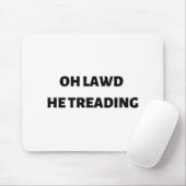 oh lawd he treading muismat (Met muis)