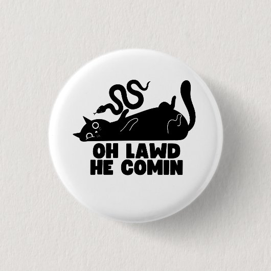Oh Lawd, hij komt eraan Ronde Button 3,2 Cm (Voorkant)