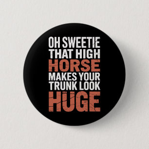 Oh lieverd, dat hoge paard laat je slurf er goed u ronde button 5,7 cm