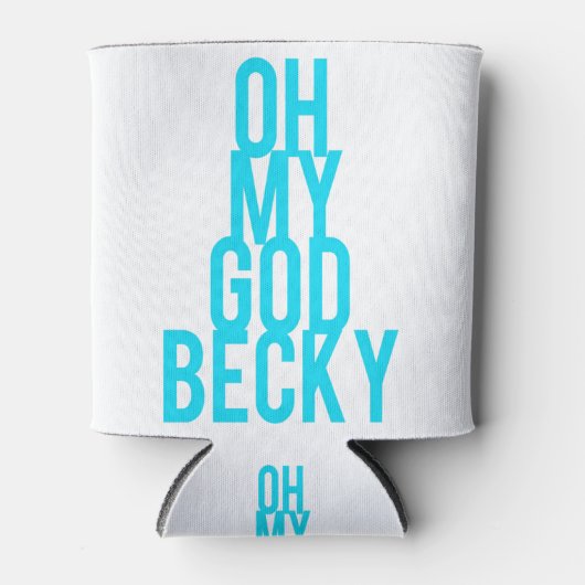 Oh mijn god Becky Blikjeskoeler (Voorkant)