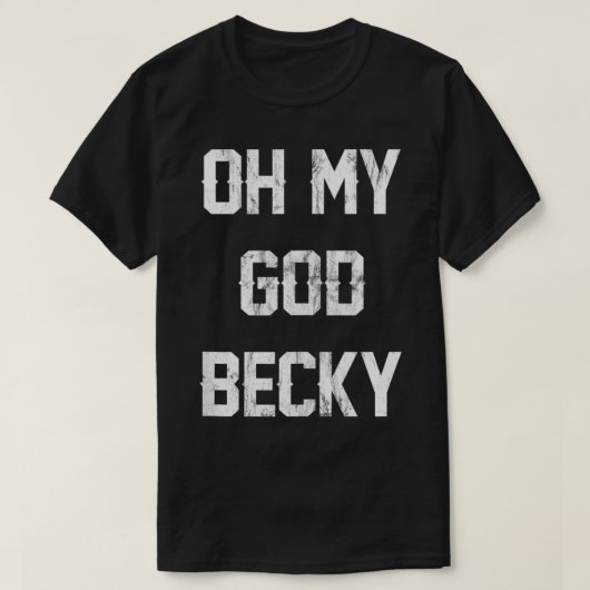 Oh mijn God Becky NEW Distress Lettering Tanktop5 T-shirt (Design voorkant)