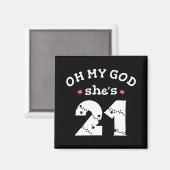 Oh mijn god, ze is 21 jaar oud magneet (Voorkant / Achterkant)