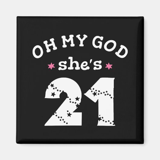Oh mijn god, ze is 21 jaar oud magneet (Voorkant)