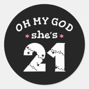 Oh mijn god, ze is 21 jaar oud ronde sticker