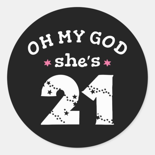 Oh mijn god, ze is 21 jaar oud ronde sticker (Voorkant)