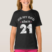 Oh mijn god, ze is 21 jaar oud t-shirt (Voorkant)