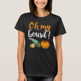 Oh Mijn Gourd Funny Autumn Thanksgiving Herfst Gez T-shirt